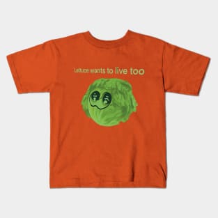 Lettuce wants to live too Kids T-Shirt